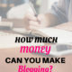 How much money can you make blogging?